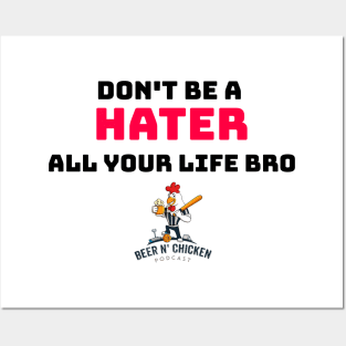 Don't Be A Hater Posters and Art